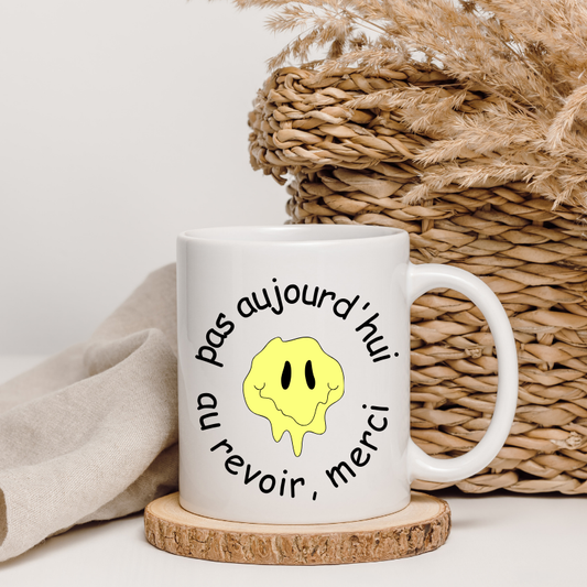 Pas aujourd'hui - Mug