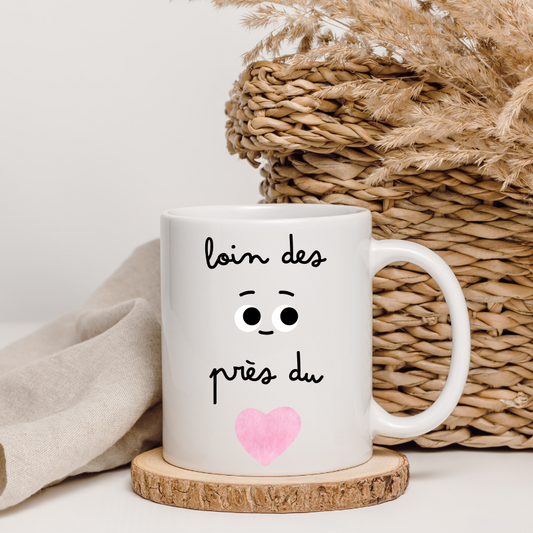 Loin des yeux, près du coeur - Mug